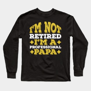 Funny Professional Papa Retirement Gifts Idea for Fathers day Long Sleeve T-Shirt